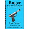 GUN-GUIDES Ruger Mark III Assembly And Disassembly Guide