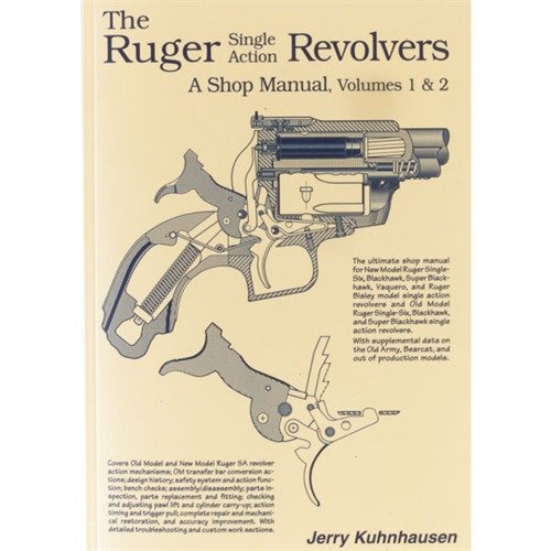 Das RUGER SINGLE ACTION REVOLVERS SHOP MANUAL bietet umfassende Anleitungen zur Montage, Anpassung und Reparatur von Ruger Revolvern mit über 600 Illustrationen.