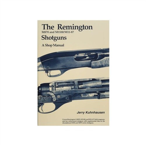 Das REMINGTON M870, M1100 und M11-87 Shop Manual bietet dir Schritt-für-Schritt-Anleitungen zur Inspektion, Problemerkennung und Reparatur dieser Schrotflinten.